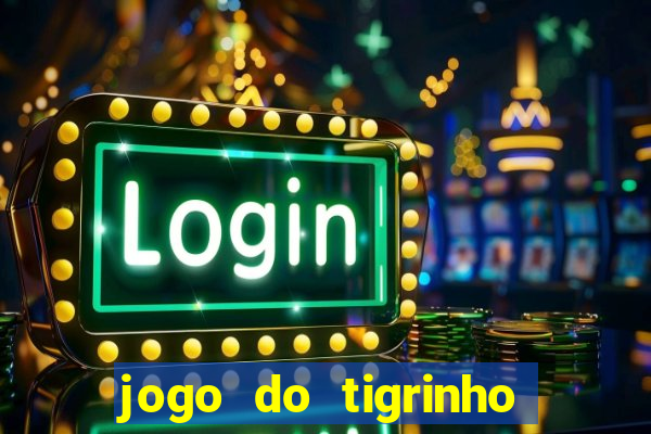 jogo do tigrinho apk dinheiro infinito